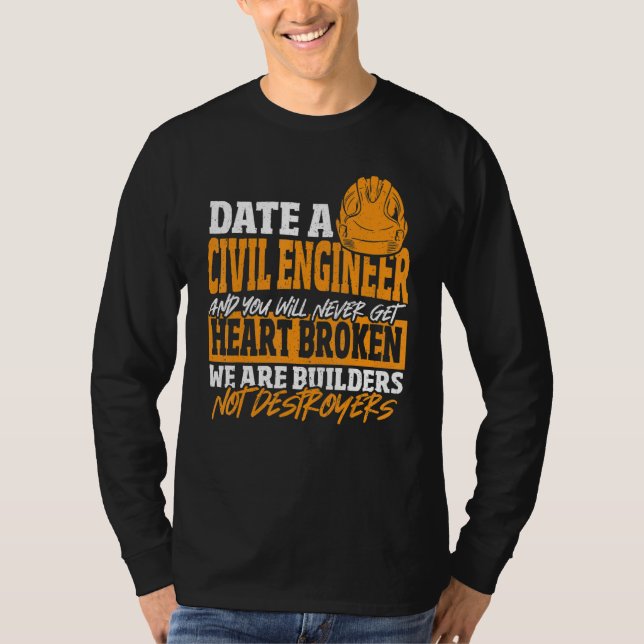 Camiseta Date Civil Engineer Never Get Heart Broken Civil E (Anverso)