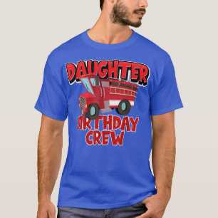 Camiseta Daughter Birthday Crew Fire Truck Firefighter Birt