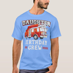 Camiseta Daughter Birthday Crew Fire Truck Firefighter Fami