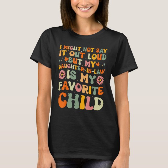 Camiseta Daughter In Law is My Favorite Child Father s Day  (Anverso)