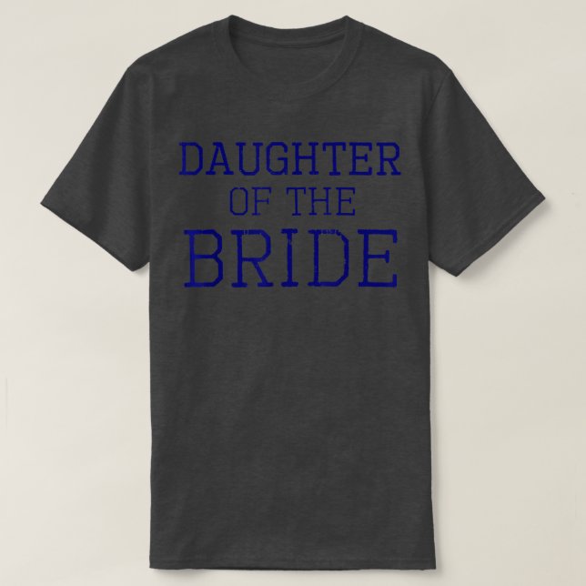 Camiseta Daughter of the Bride - Coordinating Wedding Party (Diseño del anverso)