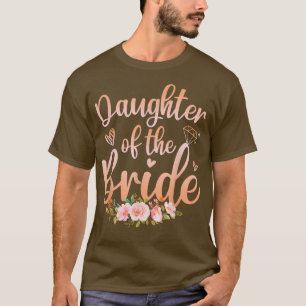 Camiseta Daughter Of The Bride Funny Wedding Shower Women