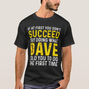 Camiseta Dave divertido Si al principio no tienes éxito, in