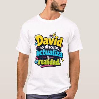 Camiseta David no discute, actualiza la realidad.
