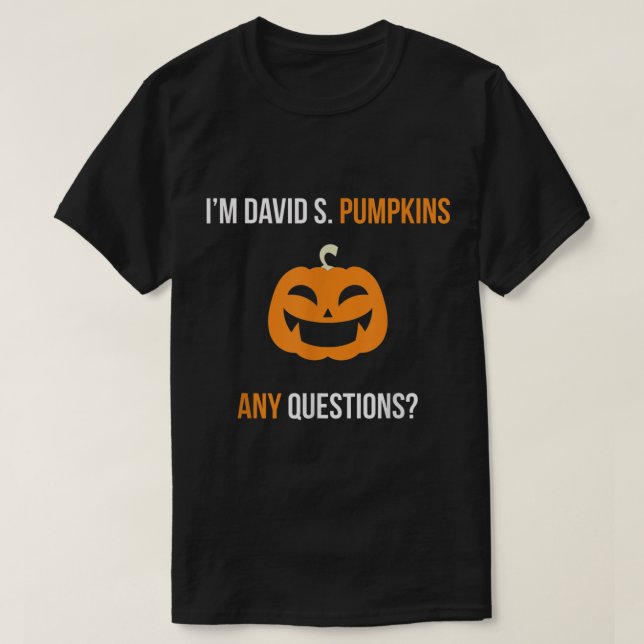 Camiseta David S Pumpkins Any Questions Funny  (Diseño del anverso)