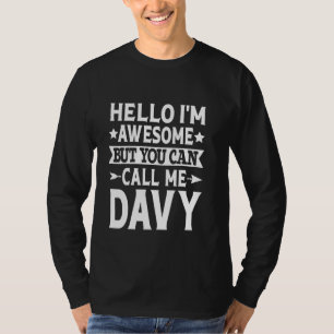 Camiseta Davy Funny Nombre Hola soy increíble Llámame Da Da