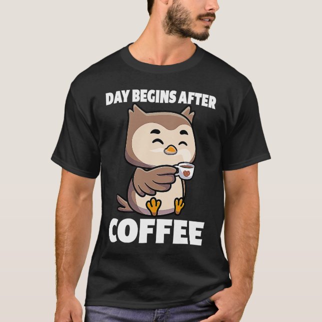 Camiseta Day Begins After Coffee Owls Funny Night Owl Coffe (Anverso)