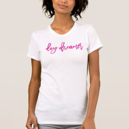 Camiseta DAY DREAMER guión mínimo de moda cita de vida rosa
