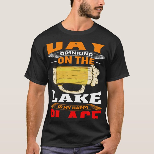 Camiseta Day Drinking On The Lake Is My Happy Place Outdoor (Anverso)