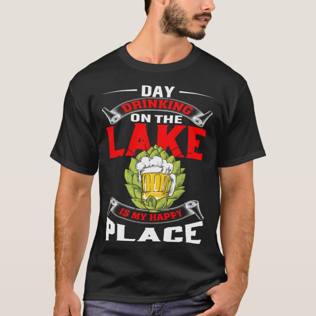 Camiseta Day Drinking On The Lake Is My Happy Place Outdoor (Anverso)
