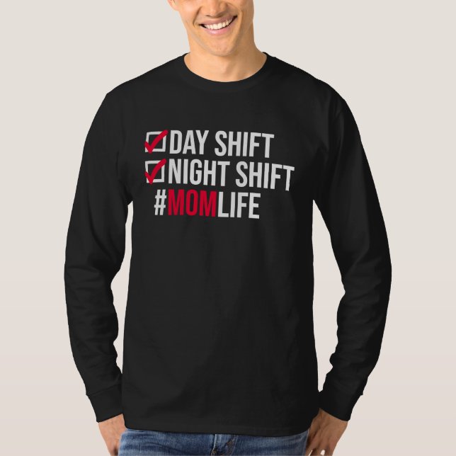 Camiseta Day Shifts Night Shift Momlife Hardworking Mothers (Anverso)