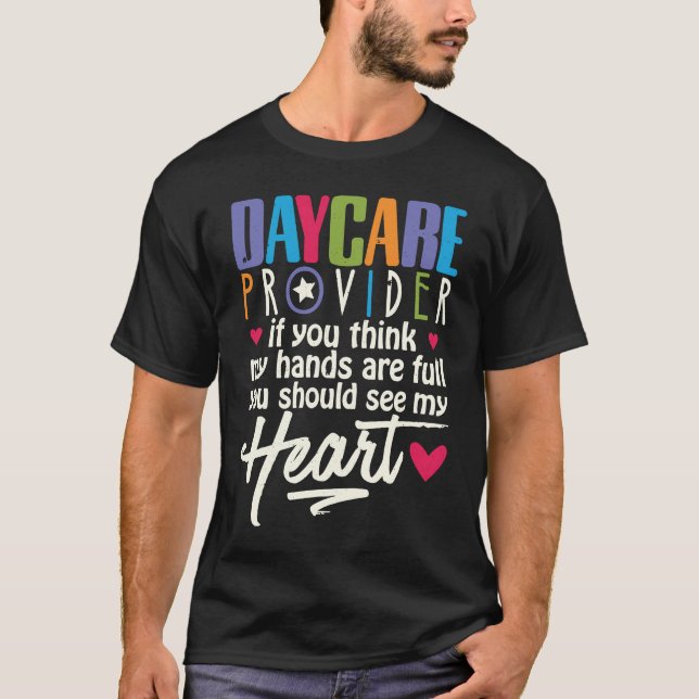 Camiseta Daycare Provider You Think My Hands Are Full See W (Anverso)