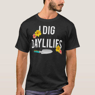 Camiseta Daylily Amantes I Dig Daylilies Flores Jardín Hoga