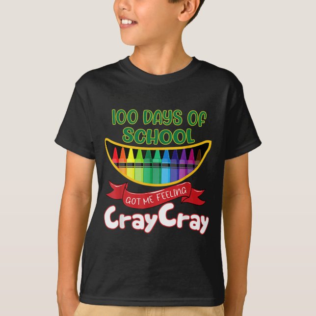 Camiseta Days Of School Got Me Feeling Cray Cray  (Anverso)