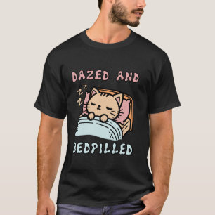 Camiseta Dazed And Bedpilled - Meme de gato lindo dormilón
