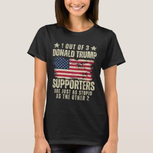 Camiseta De 3 Partidarios De Donald Trump Tan Estúpidos Com