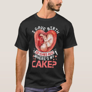 Camiseta Dé a luz hace 28 años, feliz cumpleaños, ¿dónde?