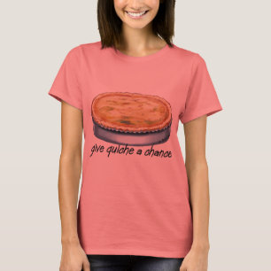 Camiseta Dé a quiche una oportunidad