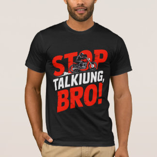Camiseta de actitud audaz: Deja de hablar, hermano