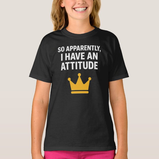 Camiseta de 'Al parecer, tengo una actitud' (Anverso)