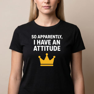 Camiseta de 'Al parecer, tengo una actitud'