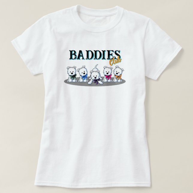 Camiseta de algodón 100% Westie Puppies BADDIES (Diseño del anverso)