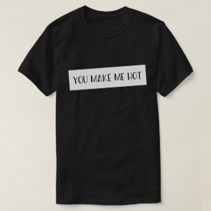 Camiseta de amor citas frases Me Haces Caliente