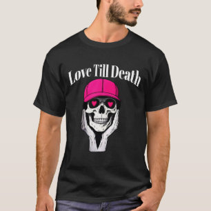 Camiseta de amor hasta la muerte: audaz estilo de