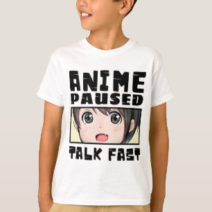 Camiseta de anime pausado habla rápido