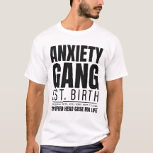 Camiseta de Anxiety Gang Est Nacimiento Caso de Ca