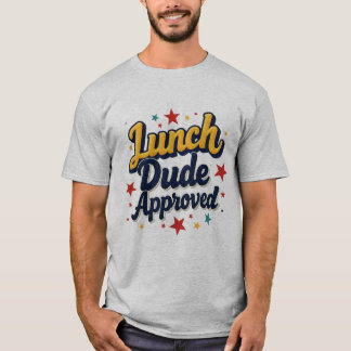 Camiseta de Aprobado por el Tipo del Almuerzo
