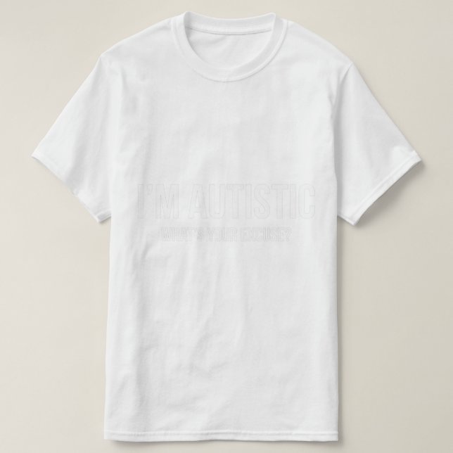 Camiseta de autismo sarcástico - Soy autista, qué  (Diseño del anverso)