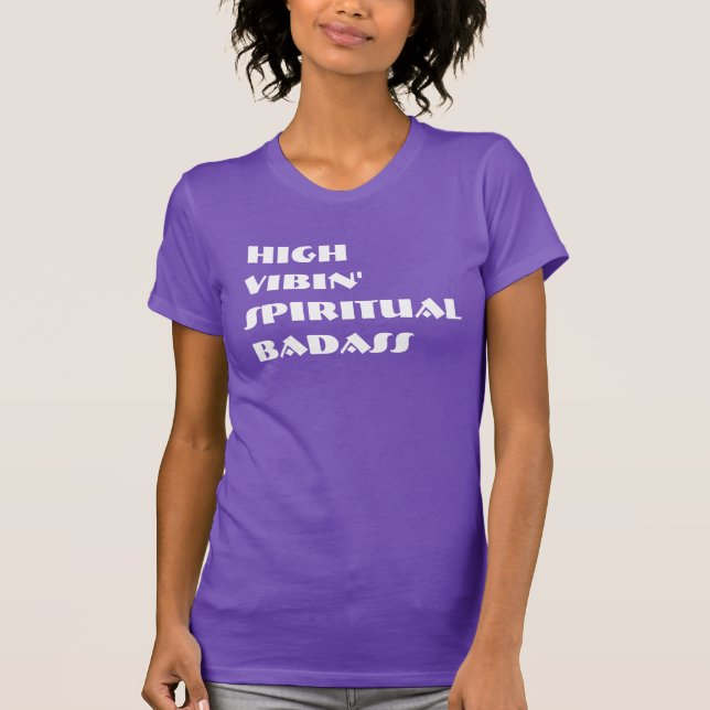 Camiseta de Badass espiritual de High Vibin (Anverso)
