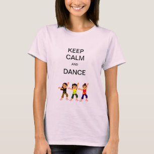 Camiseta de baile - mantener la calma y bailar
