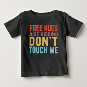Camiseta de bebé Abrazos Gratis Solo Bromeo No Me