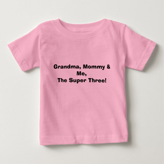Camiseta De Bebé ¡Abuela, mamá y yo, los tres estupendos! (Anverso)