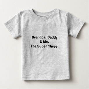 Camiseta De Bebé Abuelo, papá y Me.The tres estupendos
