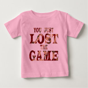 Camiseta De Bebé Acabas de perder el juego - meme de Internet