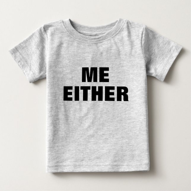 Camiseta De Bebé Adorable  ME EITHER TODDLER (Anverso)