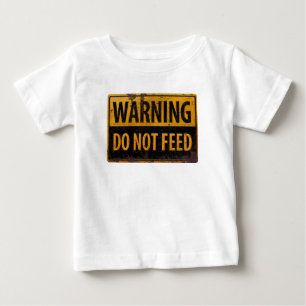 Camiseta De Bebé ADVERTENCIA no alimentar - señal de precaución de 