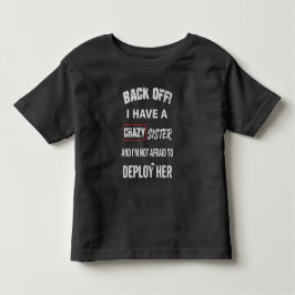 Camiseta De Bebé Aléjate Tengo Advertencia De Hermana Loca