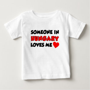 Camiseta De Bebé Alguien En Hungría Me Ama