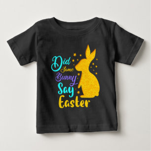 Camiseta De Bebé ¿Algún conejito dijo Pascua