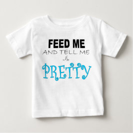 CAMISETA DE BEBÉ ALIMENTARME Y DECIRME QUE SOY BONITO