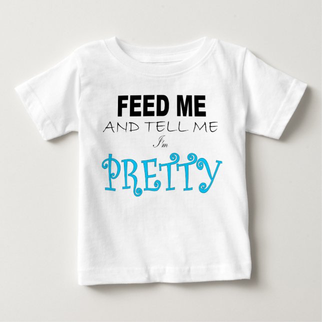 CAMISETA DE BEBÉ ALIMENTARME Y DECIRME QUE SOY BONITO (Anverso)