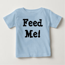 Camiseta De Bebé ¡Aliménteme!
