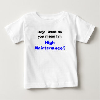Camiseta De Bebé Alto Mantenimiento