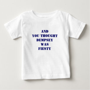 Camiseta De Bebé AndYou Thought Dempsey Was fiesty