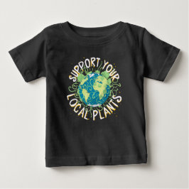 Camiseta De Bebé Apoye sus plantas locales