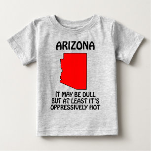 Camiseta De Bebé Arizona - Puede que sea aburrido pero al menos hac